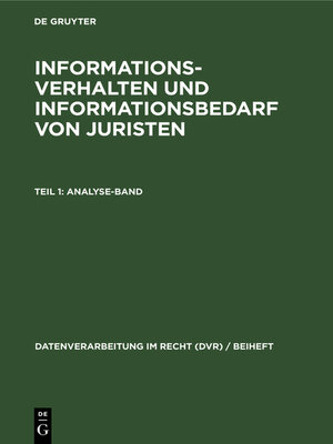 cover image of Informationsverhalten und Informationsbedarf von Juristen, Teil 1